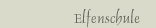 Elfenschule