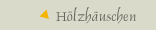 Holzh&auml;uschen